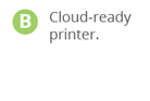 B - Cloud-ready printer.