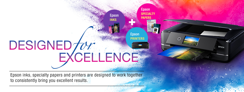 Epson Inks and papers designed for excellence