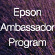 Epson Ambassador Program