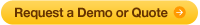 Request a Demo or Quote